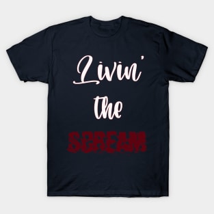 Livin' the Scream T-Shirt